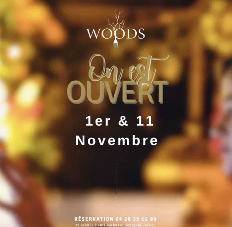 Notre restaurant Woods est ouvert le lundi 11 novembre à Bourgoin-Jallieu